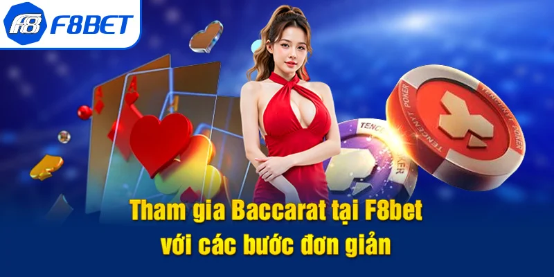 các bước tham gia baccarat f8bet