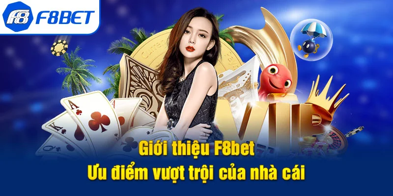 giới thiệu f8bet ưu điểm