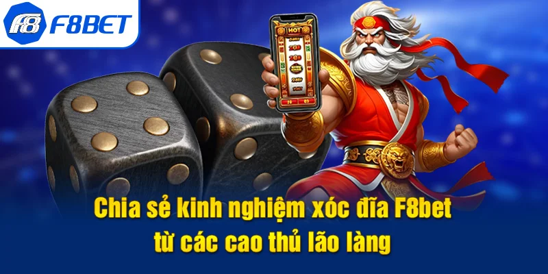 kinh nghiệm xóc đĩa f8bet