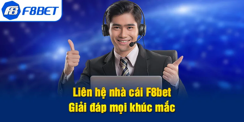 liên hệ f8bet giải đáp