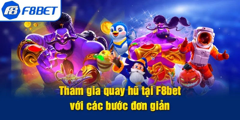 quay hũ f8bet hướng dẫn